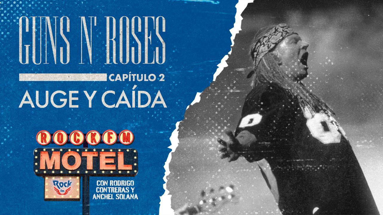 La verdadera historia de Guns N' Roses, en RockFM Motel: Capítulo 2 - Auge y caída