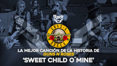 "Sweet Child O' Mine", votada como mejor canción de la historia de Guns N' Roses por los oyentes de RockFM