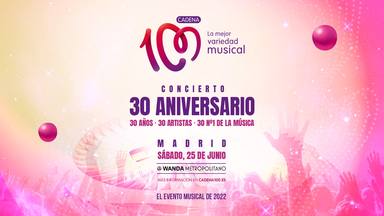 CADENA 100 celebrará su 30 aniversario con 30 'números 1' de la música en un concierto histórico